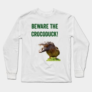 Beware The Crocoduck Long Sleeve T-Shirt